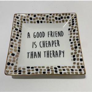 Mary Square Accents "A Good Friend Is Cheaper Than Therapy" Ceramic Trinket Dish